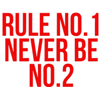 Rule Number 1 Never Be Number 2 Cool Relationship Quote T-Shirt