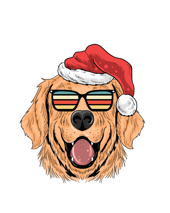 Dont Stop Retrieving Christmas Meaningful Gift Retriever Owners Cute Gift Hoodie