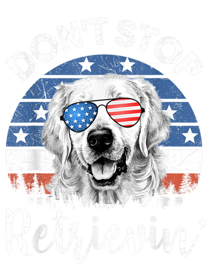 Dont Stop Retrieving Golden Retriever Sunglass Usa Gift T-Shirt