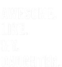 Awesome Like My Daughters Fathers Day Funny Family Humor Poster