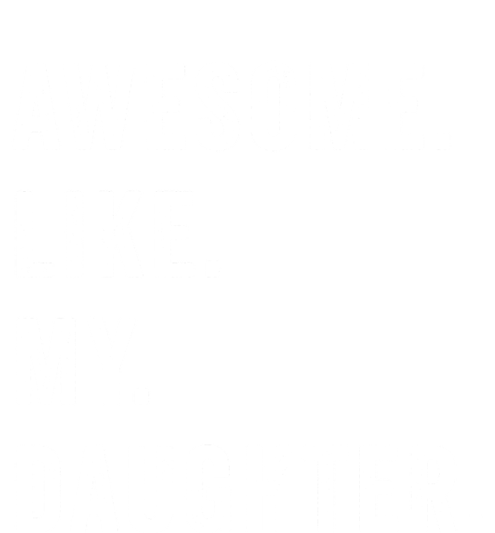 Awesome Like My Daughters Fathers Day Funny Family Humor Poster