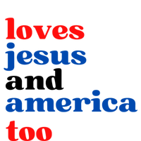 Loves Jesus And America Too 4th Of July T-Shirt