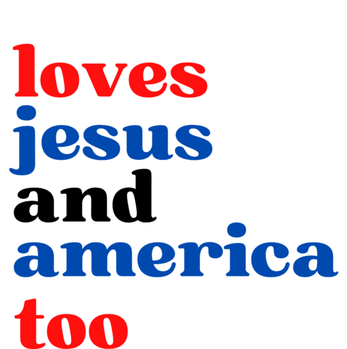 Loves Jesus And America Too 4th Of July T-Shirt