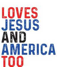 Loves Jesus And America Too 4th Of July T-Shirt