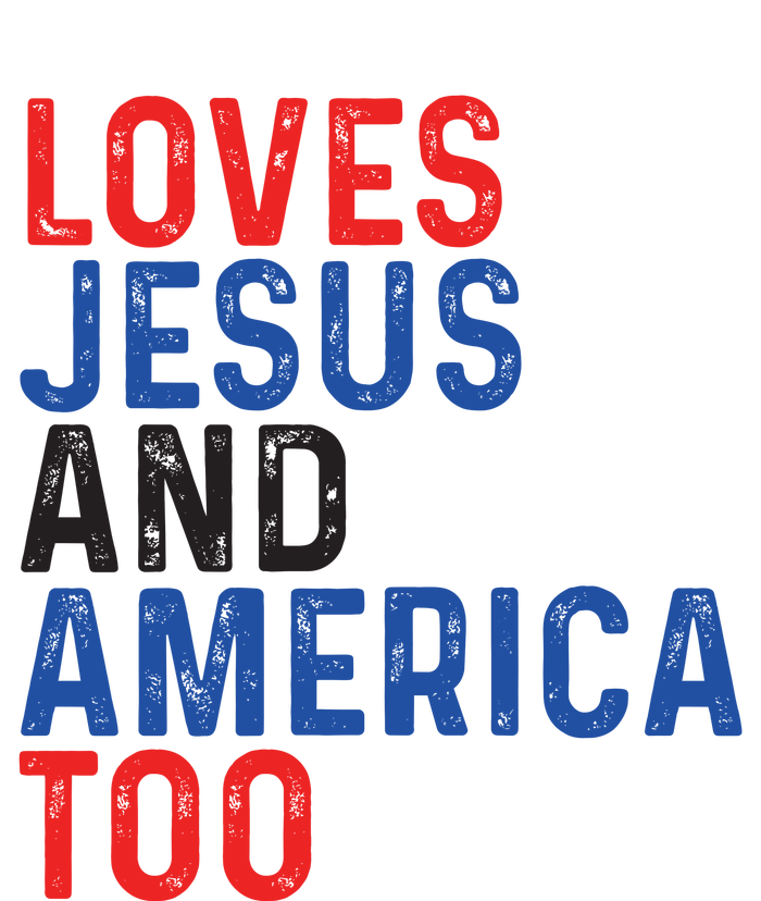 Loves Jesus And America Too 4th Of July T-Shirt