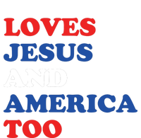 Loves Jesus And America Too 4th Of July T-Shirt