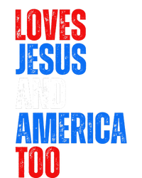 Loves Jesus And America Too 4th Of July T-Shirt