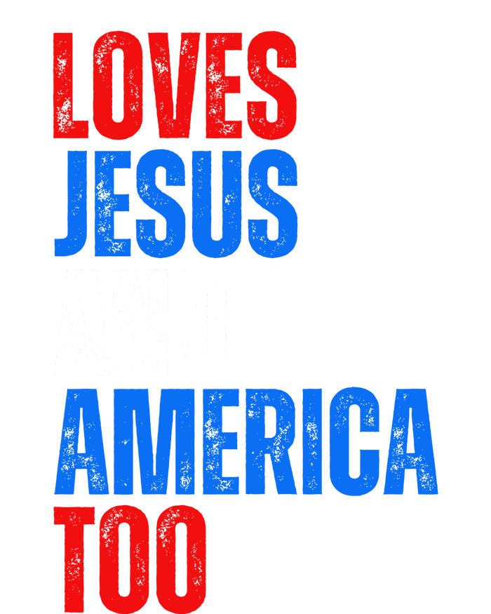 Loves Jesus And America Too 4th Of July T-Shirt