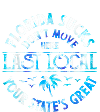 Florida Suckss Dont Move Here Last Local Funny Legacy Cool Fit Booney Bucket Hat