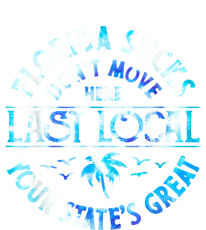 Florida Suckss Dont Move Here Last Local Funny Legacy Cool Fit Booney Bucket Hat