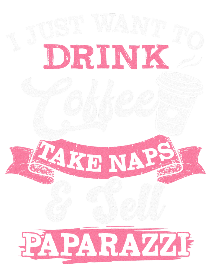 I Just Want To Drink Coffee Take Naps Sell Paparazzi Coffee Sweatshirt