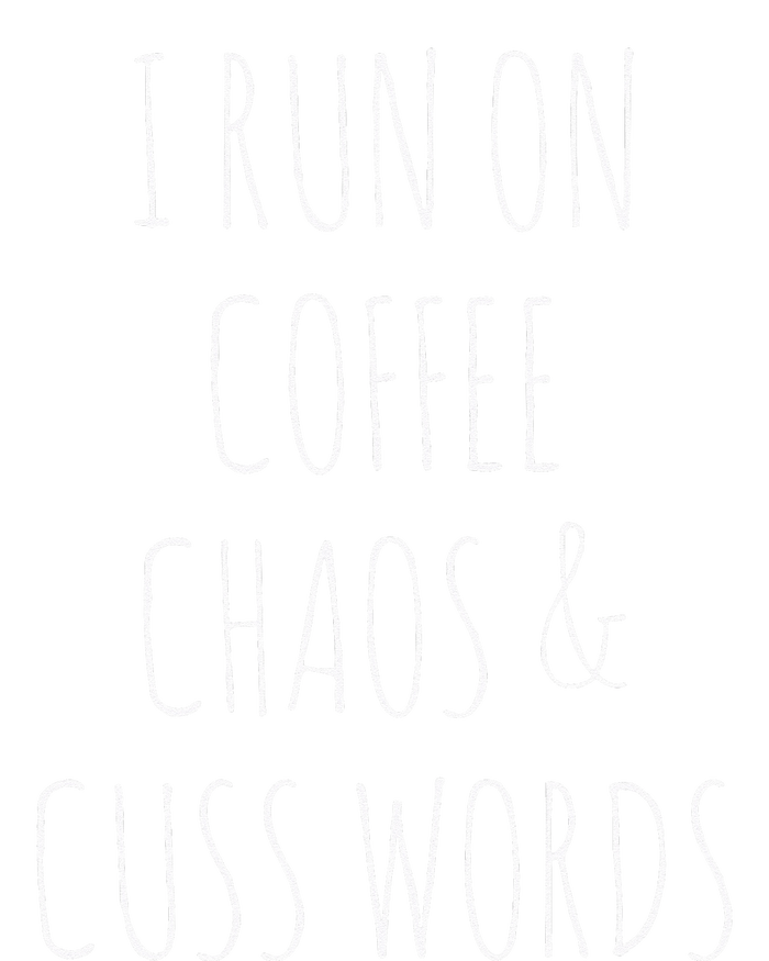 I Run On Coffee Chaos & Cuss Words T-Shirt