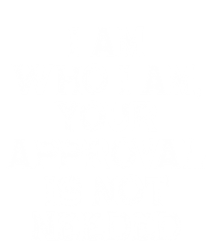 I Am Who I Am Your Approval Is Not Needed Gift Coaster