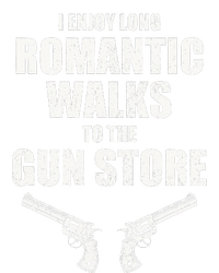 I Enjoy Long Romantic Walks to the Gun Store Funny Gun T-Shirt