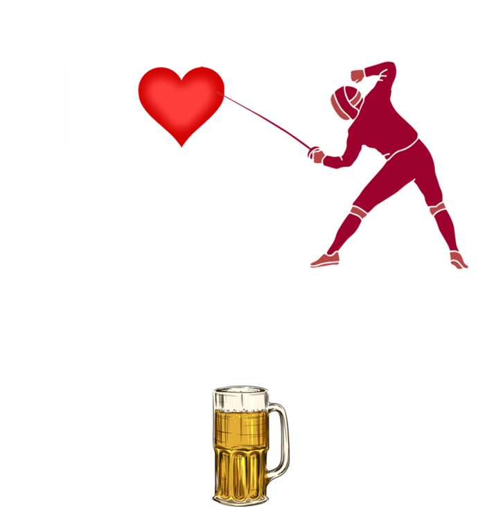 I Love Beer And Fencing Lunge Parry Sword Fighting Ing Gift Tall Sweatshirt