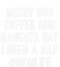 Womens Mom S Mom Life Messy Bun Coffee Run Gangsta Rap Nap Cooling Performance Crew T-Shirt