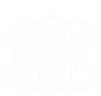 Awesome Like My Daughter Fathers Day Funny Dad Gift T-Shirt