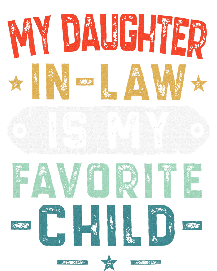 My Daughter In Law Is My Favorite Child Funny Family Gifts T-Shirt