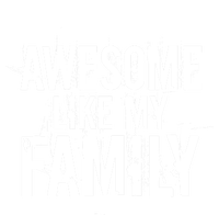 Awesome Like My Family Funny Fathers Day Gift Dad Joke Gift T-Shirt