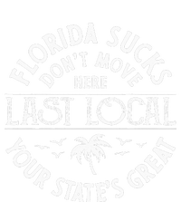 Florida Suckss Dont Move Here Last Local Funny Men Women Daily Commute Backpack