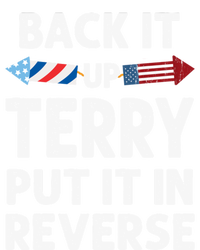 Back It Up Terry Put It In Reverse Funny 4th Of July Fourth Gift T-Shirt