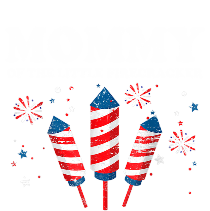 Mommy Of The Little Firecracker 4th Of July American Mom Cool Gift T-Shirt