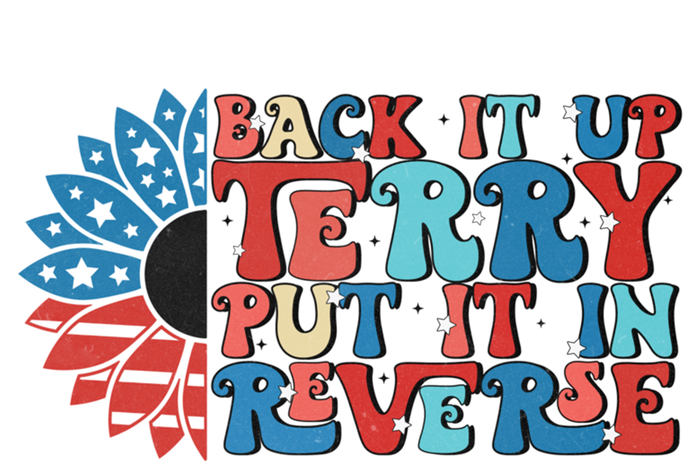 Back Up Terry Put It In Reverse Funny 4th Of July Firework Gift Toddler T-Shirt