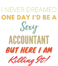 I Never Dreamed One Day Id Be A Sexy Accountant Long Sleeve Pajama Set