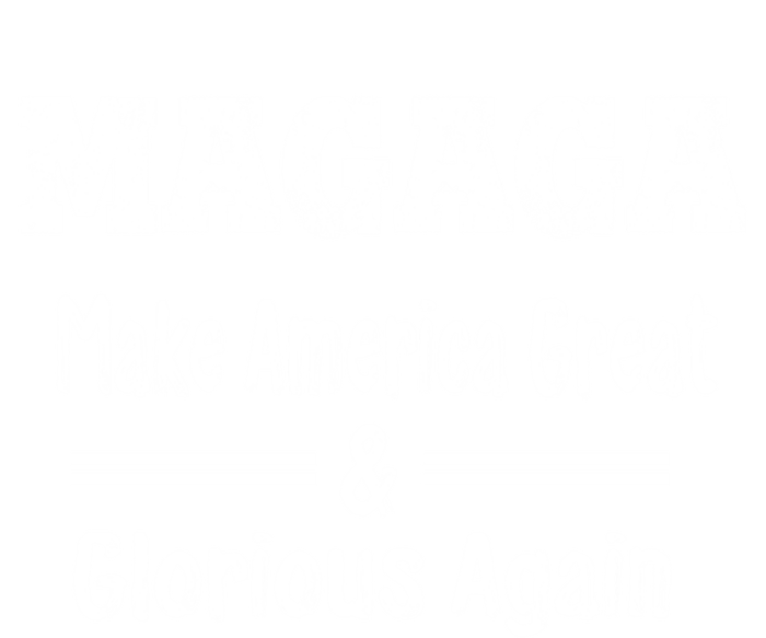 Magaga Make America Great And Glorious Again Gift Sweatshirt