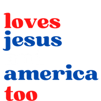 Loves Jesus And America Patriotic 4th Of July Independence Day T-Shirt