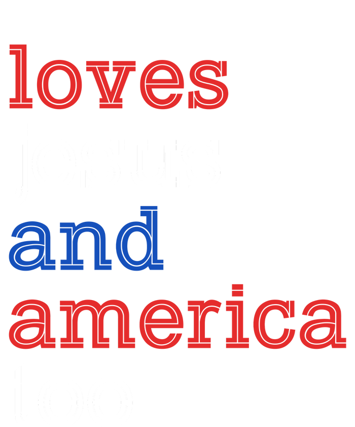 Loves Jesus And America Too 4th Of July Sweatshirt