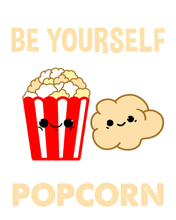 Always Be Yours For Popcorn Lover Funny Gift Premium T-Shirt