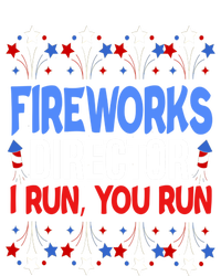 Fireworks Director 4th Of July Funny Firework Director I Run Gift Sweatshirt