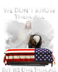 We Dont Know Them All But We Owe Them All Eagle Jesus Gift T-Shirt