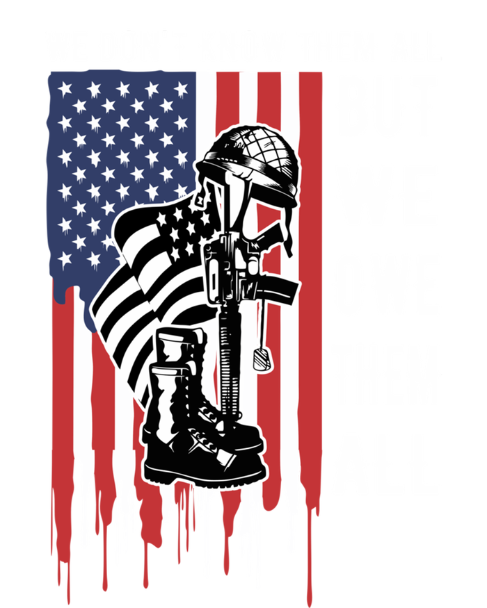 We Dont Know Them All But We Owe Them All Veterans Day Flag Great Gift T-Shirt