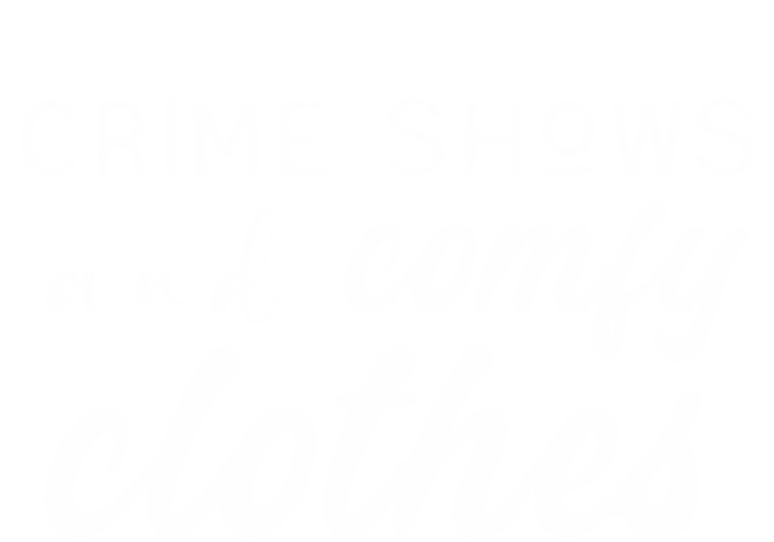 Crime Shows And Comfy Clothes True Crime Graphic Cute Gift Tall Long Sleeve T-Shirt