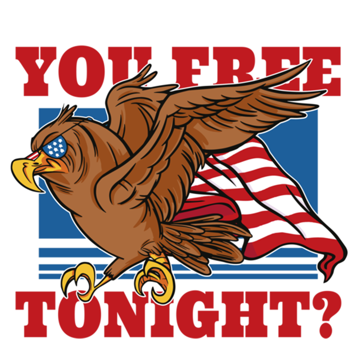 You Free Tonight Eagle 4th Of July You Free Tonight Eagle Cool Gift Insulated Varsity Jacket