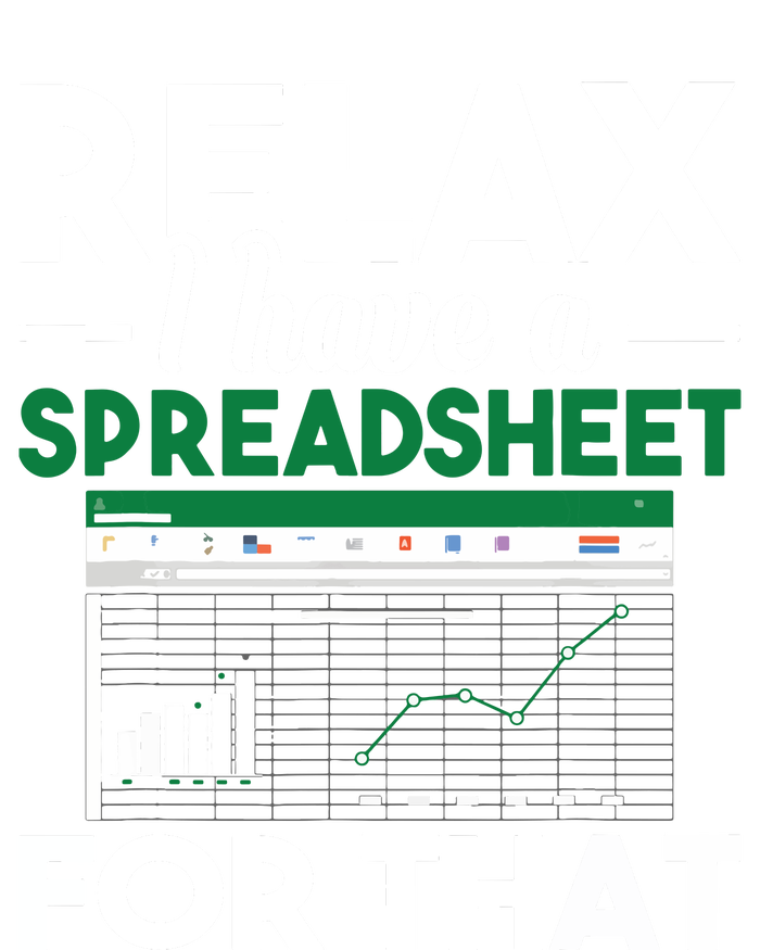 Relax I Have A Spreadsheet For That Accounting Accountant Poster