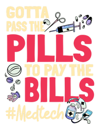 Gotta Pass The Pills To Pay The Bill Med Tech Funny Gift T-Shirt