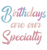 Birthdays Are Our Specialty L And D Nurse Life Nursing Team Funny Gift Long Sleeve Shirt