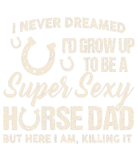 I Never Dreamed I'd Grow Up To Be A Supper Sexy Horse Dad 7-Panel Snapback Hat