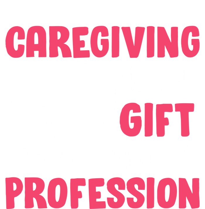 Caregiving Is Not A Profession Fun Caregiver Nursing Graphic Gift Poster