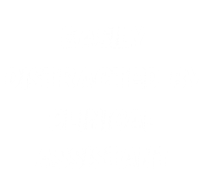 Clinical Assistant Student Easily Distracted By Clinical As Cool Gift Tall Long Sleeve T-Shirt