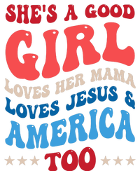 Shes A Good Girl Loves Her Mama Jesus & America Too Groovy T-Shirt