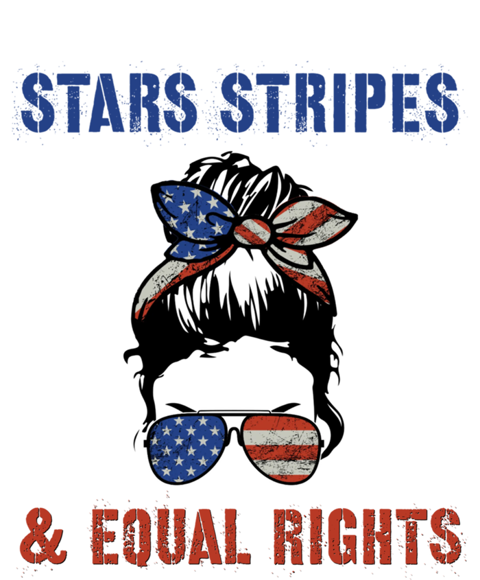 Prochoice 4th Of July Patriotic Stars Stripes Equal Rights Funny Gift T-Shirt