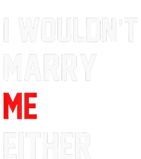 Funny Saying i wouldnt marry me eitherfunny gifts Performance Long Sleeve Polo