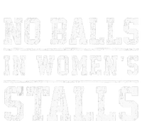 No Balls In Wo's Stalls Funny V-Neck T-Shirt