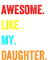 Awesome Like My Daughters Fathers Day Funny Family Humor T-Shirt