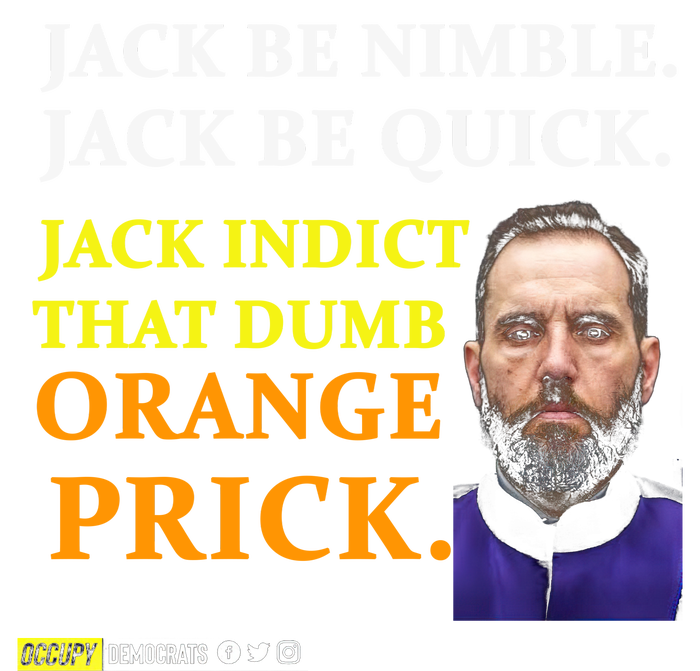 Jack Smith Jack Be Nimble Jack Be Quick Jack Indict That Dumb Orange Prick T-Shirt