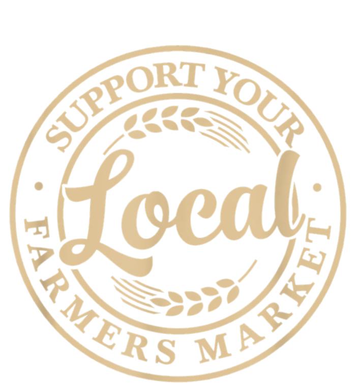 Support Your Local Farmers Market Women's T-Shirt